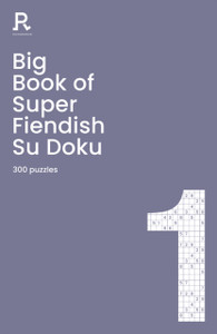 Big Book Of Super Fiendish Su Doku Book 1: A Bumper Fiendish Sudoku Book For Adults Containing 300 Puzzles