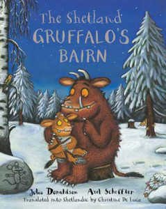 The Shetland Gruffalo'S Bairn: The Gruffalo'S Child In Shetland Scots