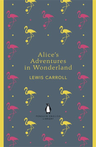Alice's Adventures in Wonderland and Through the Looking Glass