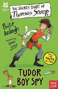 National Trust: The Secret Diary Of Thomas Snoop, Tudor Boy Spy National Trust: The Secret Diary Of Thomas Snoop, Tudor Boy Spy