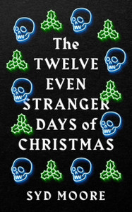The Twelve Even Stranger Days Of Christmas