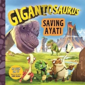 Gigantosaurus: Saving Ayati Gigantosaurus: Saving Ayati