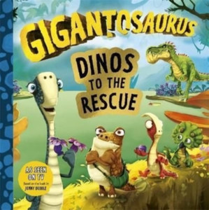 Gigantosaurus: Dinos To The Rescue Gigantosaurus: Dinos To The Rescue