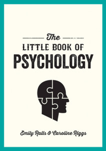 The Little Book Of Psychology: An Introduction To The Key Psychologists And Theories You Need To Know The Little Book Of Psychology: An Introduction To The Key Psychologists And Theories You Need To Know