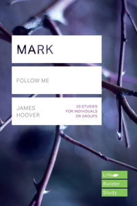 Mark (Lifebuilder Study Guides): Follow Me Mark (Lifebuilder Study Guides): Follow Me