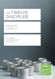 The Twelve Disciples (Lifebuilder Study Guides) The Twelve Disciples (Lifebuilder Study Guides)
