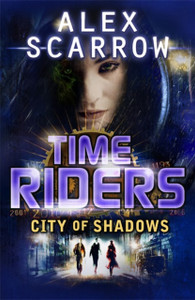 Timeriders: City Of Shadows (Book 6) Timeriders: City Of Shadows (Book 6)