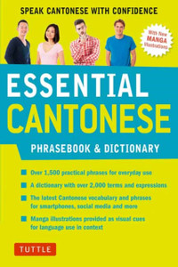 Essential Cantonese Phrasebook and Dictionary: Speak Cantonese with Confidence