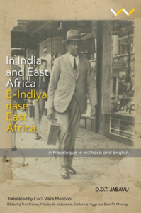 In India and East Africa E-Indiya Nase East Africa: A Travelogue in IsiXhosa and English