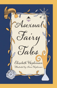 Asexual Fairy Tales Asexual Fairy Tales