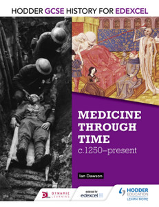 Hodder Gcse History For Edexcel: Medicine Through Time, C1250-Present Hodder Gcse History For Edexcel: Medicine Through Time, C1250-Present