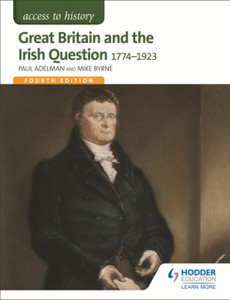 Access To History: Great Britain And The Irish Question 1774-1923 Fourth Edition