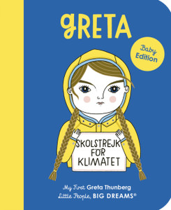 Greta Thunberg: My First Greta Thunberg Greta Thunberg: My First Greta Thunberg