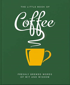 The Little Book Of Coffee: No Filter The Little Book Of Coffee: No Filter