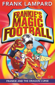 Frankie'S Magic Football: Frankie And The Dragon Curse: Book 7 Frankie'S Magic Football: Frankie And The Dragon Curse: Book 7