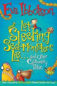 Let Sleeping Sea-Monsters Lie: And Other Cautionary Tales