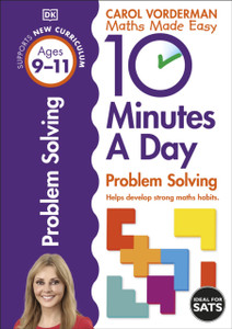 10 Minutes A Day Problem Solving, Ages 9-11 (Key Stage 2): Supports The National Curriculum, Helps Develop Strong Maths Skills