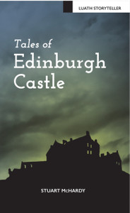 Tales Of Edinburgh Castle Tales Of Edinburgh Castle