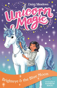 Unicorn Magic: Brighteye And The Blue Moon: Series 2 Book 4