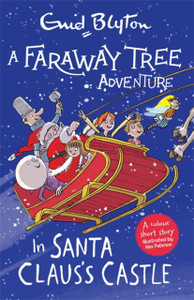A Faraway Tree Adventure: In Santa Claus'S Castle: Colour Short Stories