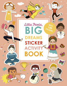 Little People, Big Dreams Sticker Activity Book: With Over 100 Stickers Little People, Big Dreams Sticker Activity Book: With Over 100 Stickers