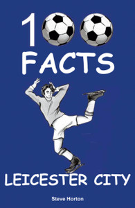 Leicester City - 100 Facts Leicester City - 100 Facts