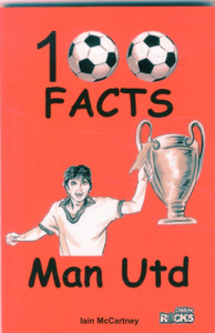 Manchester United - 100 Facts Manchester United - 100 Facts