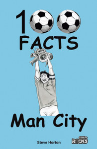 Manchester City - 100 Facts Manchester City - 100 Facts