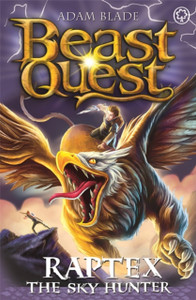 Beast Quest: Raptex The Sky Hunter: Series 27 Book 3 Beast Quest: Raptex The Sky Hunter: Series 27 Book 3