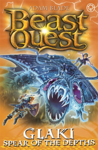 Beast Quest: Glaki, Spear Of The Depths: Series 25 Book 3 Beast Quest: Glaki, Spear Of The Depths: Series 25 Book 3