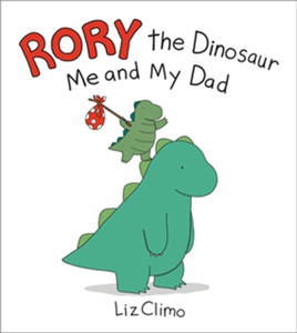 Rory The Dinosaur: Me And My Dad Rory The Dinosaur: Me And My Dad