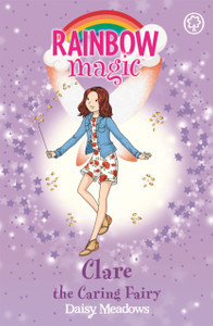 Rainbow Magic: Clare The Caring Fairy: The Friendship Fairies Book 4 Rainbow Magic: Clare The Caring Fairy: The Friendship Fairies Book 4
