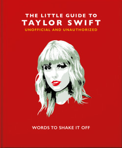 The Little Guide To Taylor Swift: Words To Shake It Off The Little Guide To Taylor Swift: Words To Shake It Off