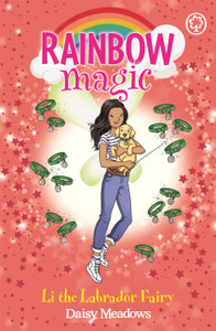 Rainbow Magic: Rainbow Magic: Li The Labrador Fairy: Puppy Care Fairies Book 1