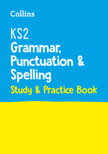 Ks2 Grammar, Punctuation And Spelling Sats Study And Practice Book: For The 2022 Tests