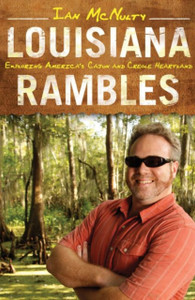 Louisiana Rambles: Exploring America'S Cajun And Creole Heartland