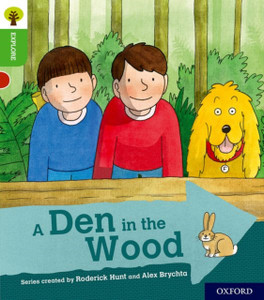 Oxford Reading Tree Explore With Biff, Chip And Kipper: Oxford Level 2: A Den In The Wood Oxford Reading Tree Explore With Biff, Chip And Kipper: Oxford Level 2: A Den In The Wood