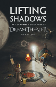 Lifting Shadows The Authorized Biography Of Dream Theater Lifting Shadows The Authorized Biography Of Dream Theater
