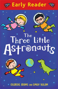 Early Reader: The Three Little Astronauts Early Reader: The Three Little Astronauts