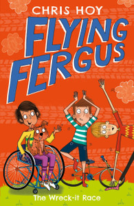 Flying Fergus 7: The Wreck-It Race: By Olympic Champion Sir Chris Hoy, Written With Award-Winning Author Joanna Nadin Flying Fergus 7: The Wreck-It Race: By Olympic Champion Sir Chris Hoy, Written With Award-Winning Author Joanna Nadin