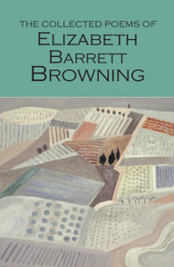 The Collected Poems Of Elizabeth Barrett Browning The Collected Poems Of Elizabeth Barrett Browning