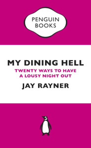 My Dining Hell: Twenty Ways To Have A Lousy Night Out