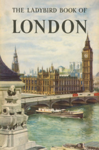 The Ladybird Book Of London The Ladybird Book Of London