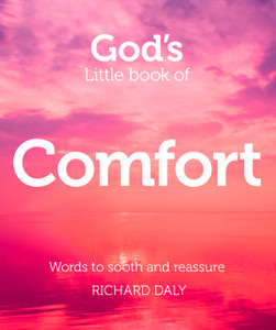 God'S Little Book Of Comfort: Words To Soothe And Reassure God'S Little Book Of Comfort: Words To Soothe And Reassure