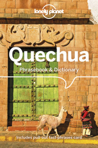 Lonely Planet Quechua Phrasebook & Dictionary Lonely Planet Quechua Phrasebook & Dictionary
