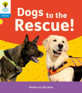 Oxford Reading Tree: Floppy'S Phonics Decoding Practice: Oxford Level 3: Dogs To The Rescue!