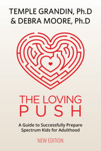 The Loving Push: A Guide To Successfully Prepare Spectrum Kids For Adulthood