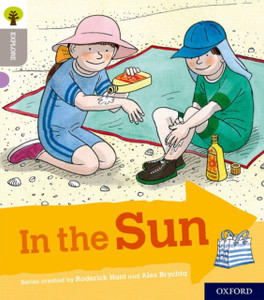 Oxford Reading Tree Explore With Biff, Chip And Kipper: Oxford Level 1: In The Sun Oxford Reading Tree Explore With Biff, Chip And Kipper: Oxford Level 1: In The Sun