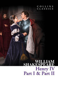Henry Iv, Part I & Part Ii Henry Iv, Part I & Part Ii