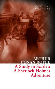 A Study In Scarlet: A Sherlock Holmes Adventure A Study In Scarlet: A Sherlock Holmes Adventure